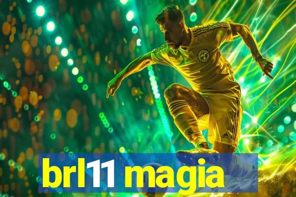 brl11 magia